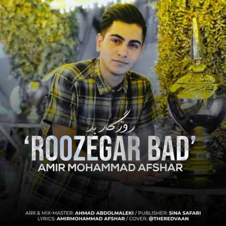 AmirMohammad Afshar – Roozegar Bad